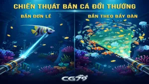 Chiến thuật bắn cá ăn tiền: Bắn đơn hay bắn bầy?